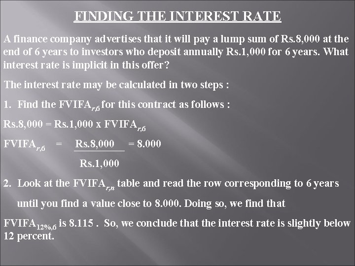 FINDING THE INTEREST RATE A finance company advertises that it will pay a lump