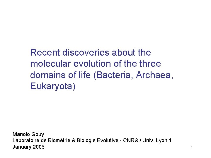 Recent discoveries about the molecular evolution of the three domains of life (Bacteria, Archaea,