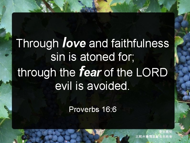 Through love and faithfulness sin is atoned for; through the fear of the LORD Through love and faithfulness sin is atoned for; through the fear of the LORD