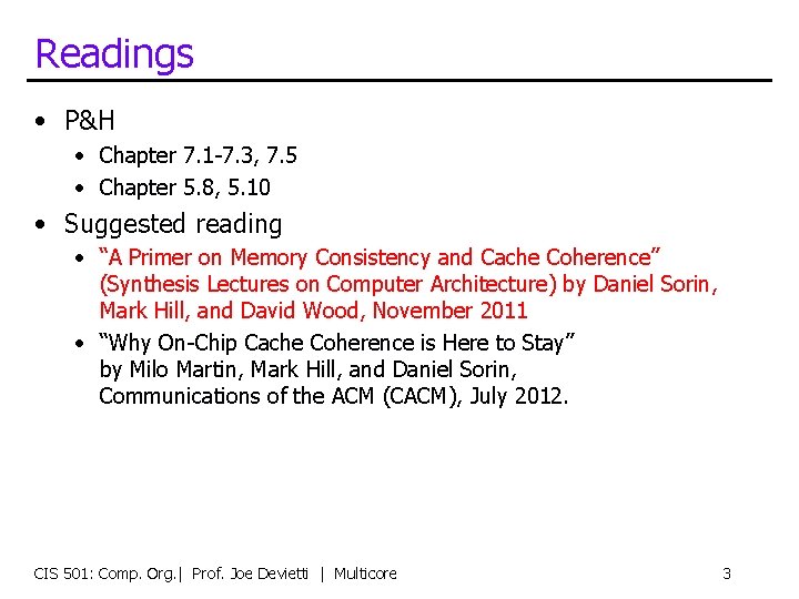 Readings • P&H • Chapter 7. 1 -7. 3, 7. 5 • Chapter 5.