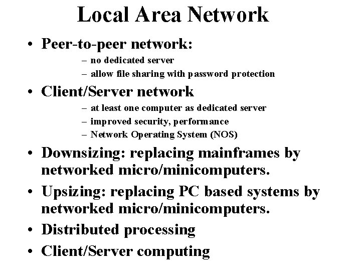 Local Area Network • Peer-to-peer network: – no dedicated server – allow file sharing