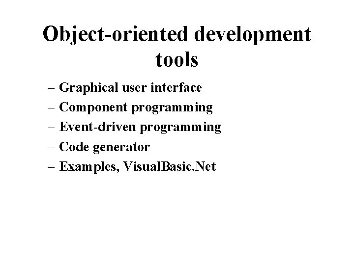 Object-oriented development tools – Graphical user interface – Component programming – Event-driven programming –