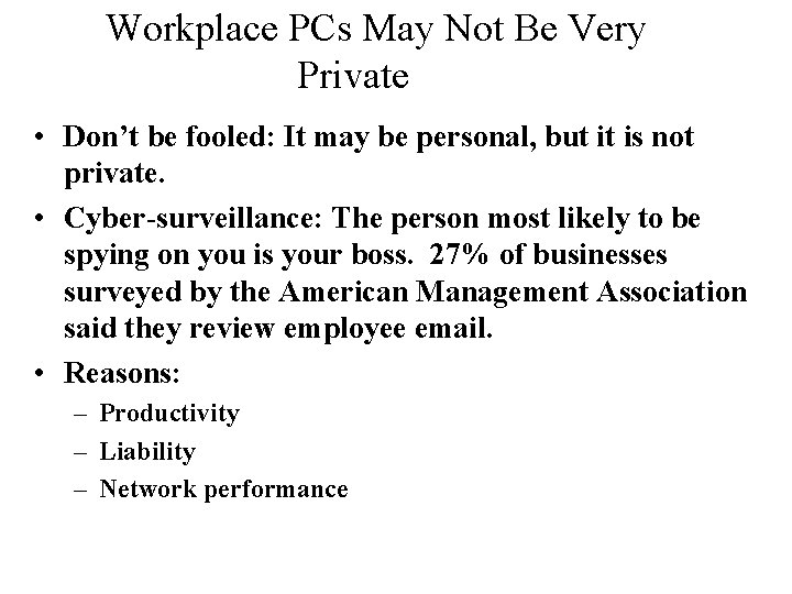 Workplace PCs May Not Be Very Private • Don’t be fooled: It may be