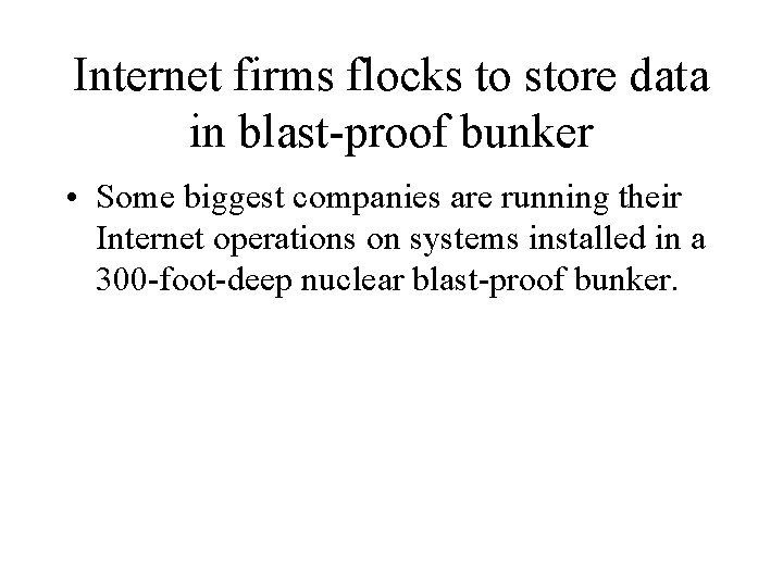 Internet firms flocks to store data in blast-proof bunker • Some biggest companies are