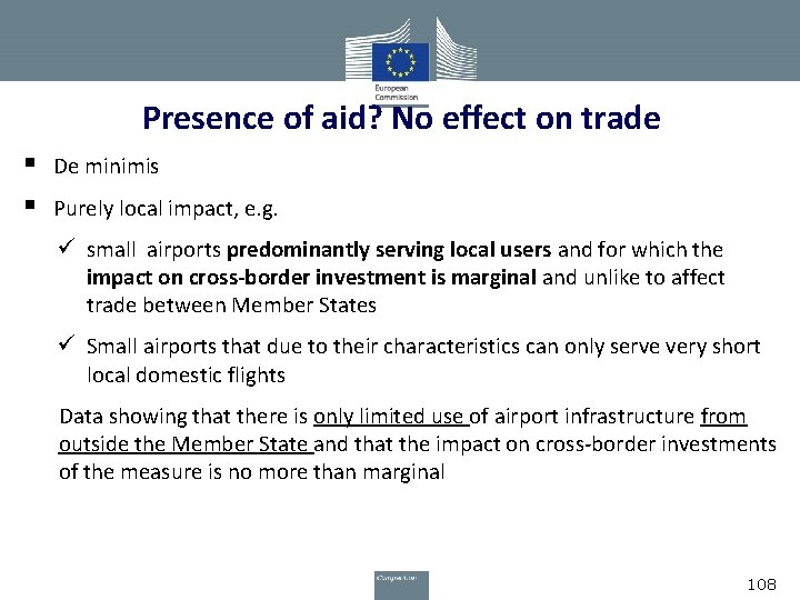 Presence of aid? No effect on trade § De minimis § Purely local impact,