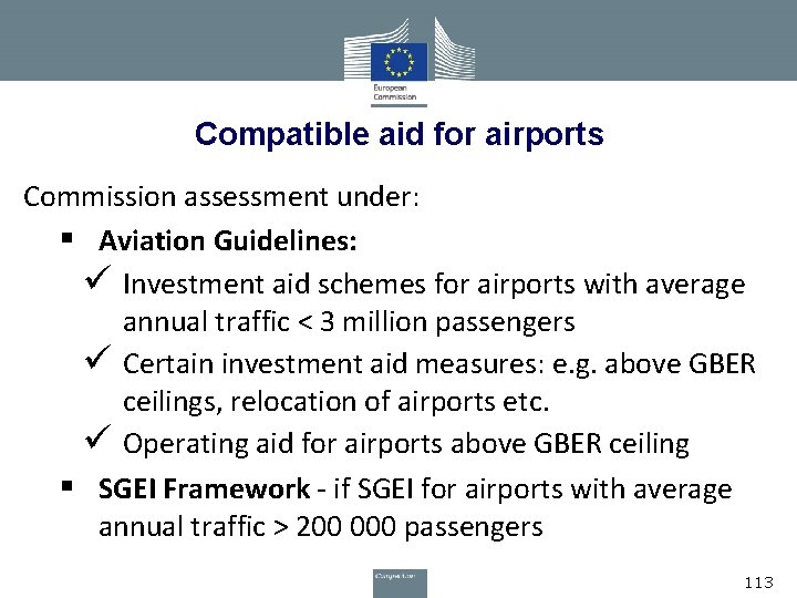 Compatible aid for airports Commission assessment under: § Aviation Guidelines: ü Investment aid schemes