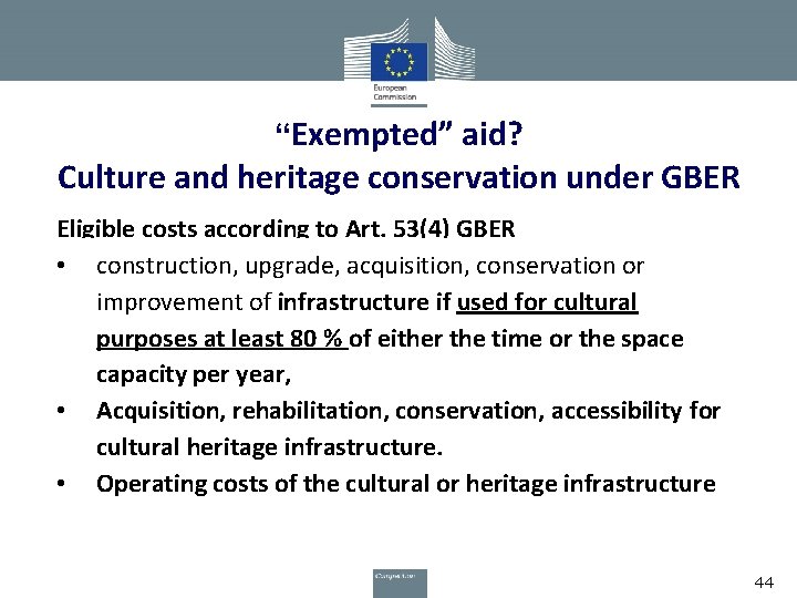 “Exempted” aid? Culture and heritage conservation under GBER Eligible costs according to Art. 53(4)