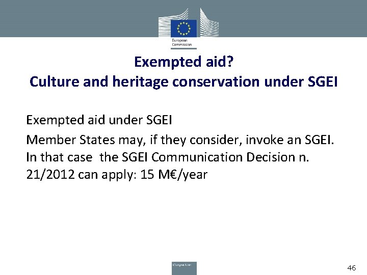 Exempted aid? Culture and heritage conservation under SGEI Exempted aid under SGEI Member States