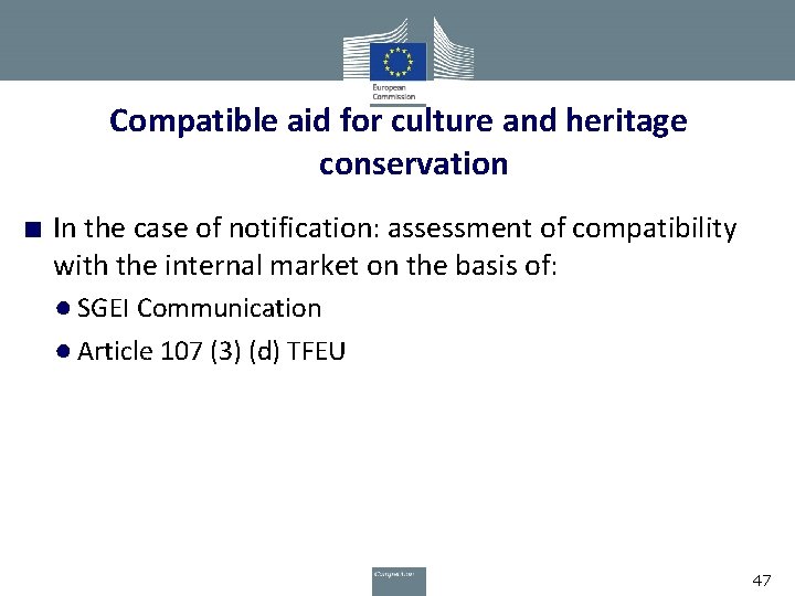 Compatible aid for culture and heritage conservation ■ In the case of notification: assessment