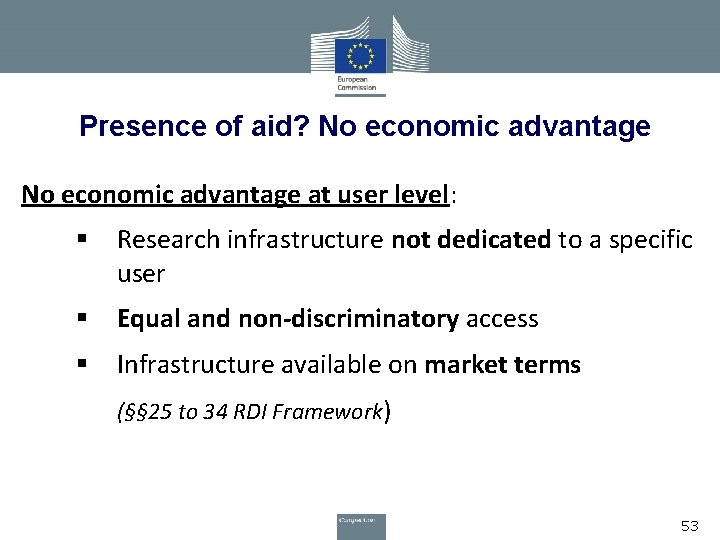 Presence of aid? No economic advantage at user level: § Research infrastructure not dedicated