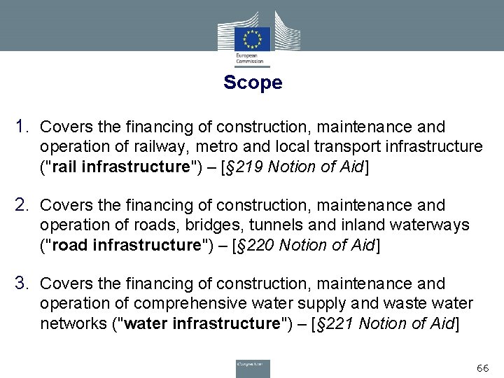 Scope 1. Covers the financing of construction, maintenance and operation of railway, metro and