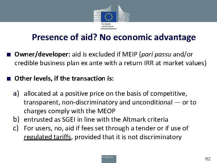 Presence of aid? No economic advantage ■ Owner/developer: aid is excluded if MEIP (pari