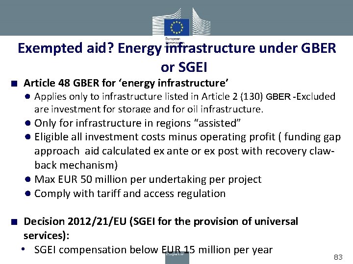 Exempted aid? Energy infrastructure under GBER or SGEI ■ Article 48 GBER for ‘energy