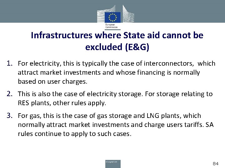Infrastructures where State aid cannot be excluded (E&G) 1. For electricity, this is typically