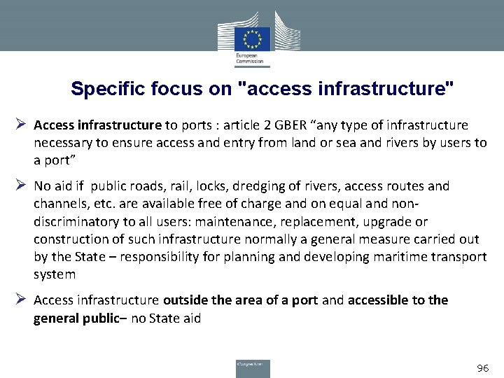 Specific focus on "access infrastructure" Access infrastructure to ports : article 2 GBER “any