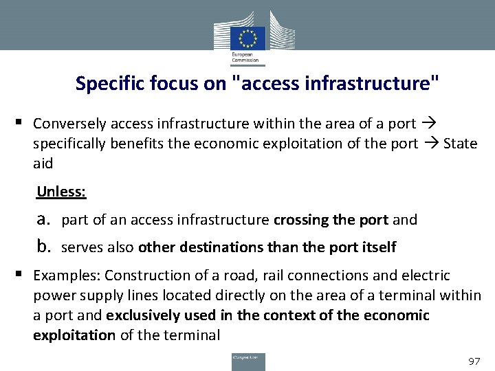 Specific focus on "access infrastructure" § Conversely access infrastructure within the area of a
