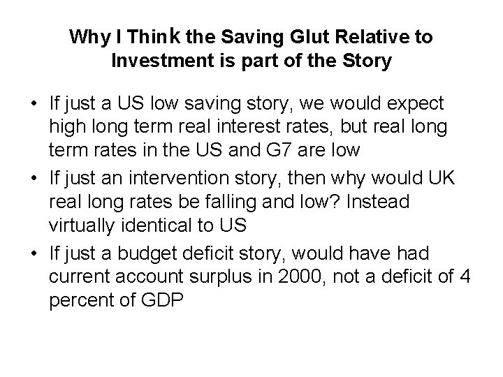 Why I Think the Saving Glut Relative to Investment is part of the Story