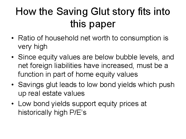 How the Saving Glut story fits into this paper • Ratio of household net