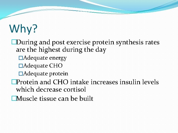 Why? �During and post exercise protein synthesis rates are the highest during the day