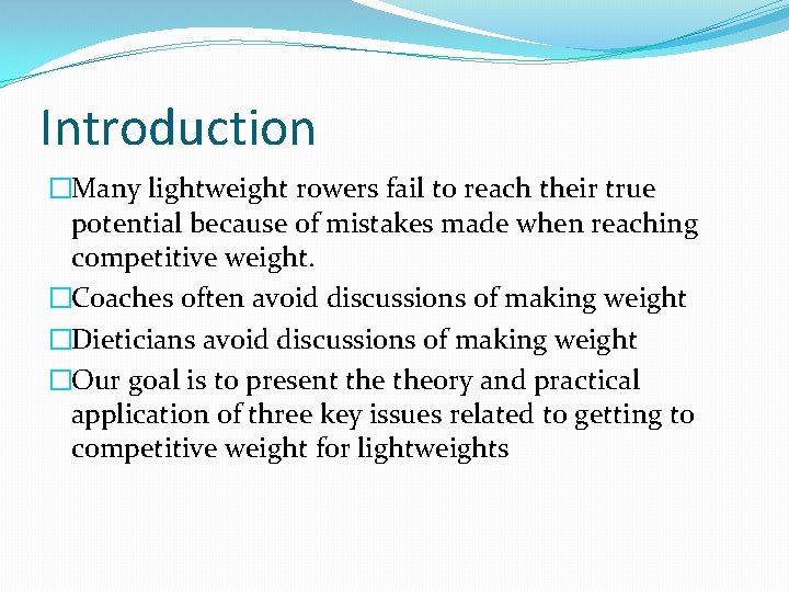 Introduction �Many lightweight rowers fail to reach their true potential because of mistakes made