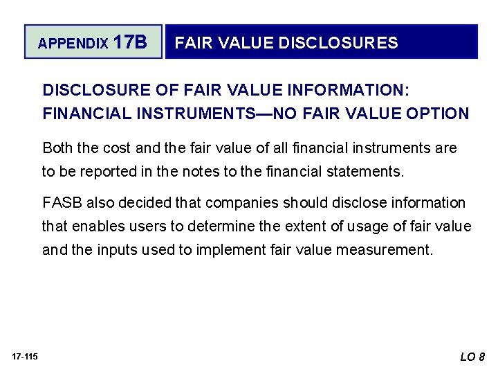 APPENDIX 17 B FAIR VALUE DISCLOSURES DISCLOSURE OF FAIR VALUE INFORMATION: FINANCIAL INSTRUMENTS—NO FAIR