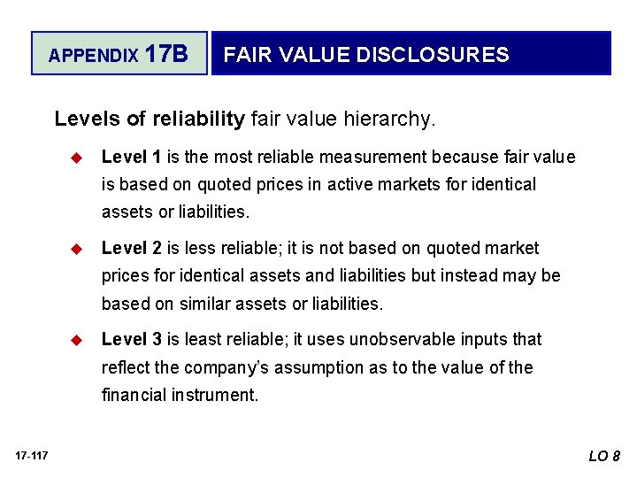 APPENDIX 17 B FAIR VALUE DISCLOSURES Levels of reliability fair value hierarchy. u Level