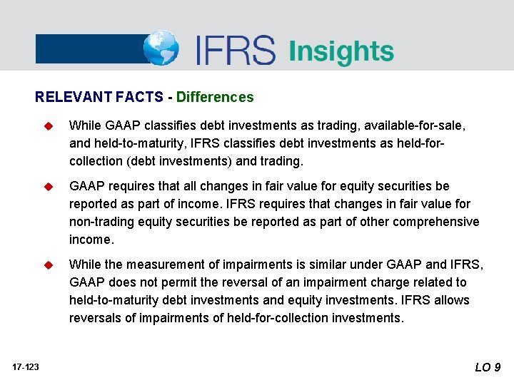 RELEVANT FACTS - Differences 17 -123 u While GAAP classifies debt investments as trading,