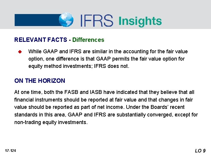 RELEVANT FACTS - Differences u While GAAP and IFRS are similar in the accounting