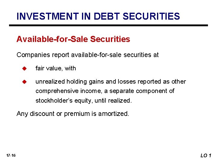 INVESTMENT IN DEBT SECURITIES Available-for-Sale Securities Companies report available-for-sale securities at u fair value,