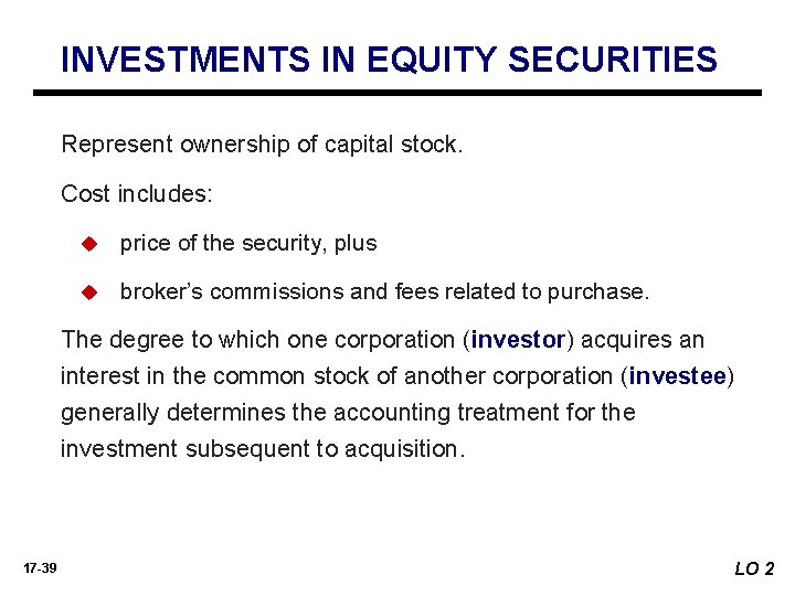 INVESTMENTS IN EQUITY SECURITIES Represent ownership of capital stock. Cost includes: u price of