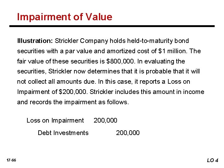 Impairment of Value Illustration: Strickler Company holds held-to-maturity bond securities with a par value