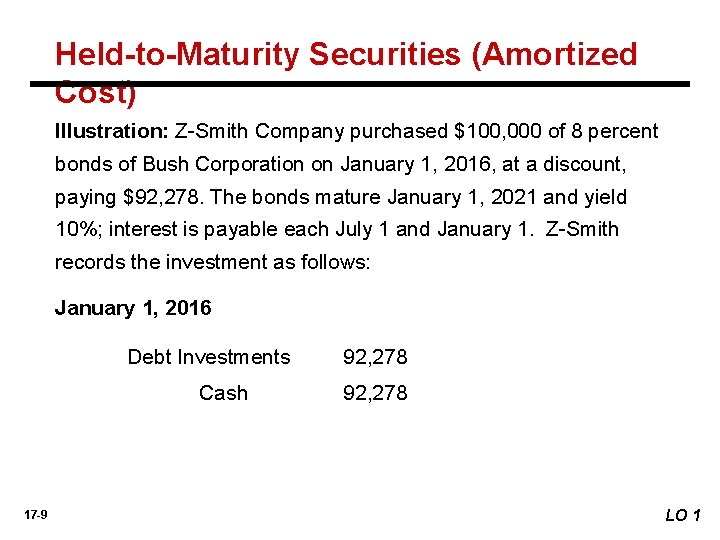 Held-to-Maturity Securities (Amortized Cost) Illustration: Z-Smith Company purchased $100, 000 of 8 percent bonds