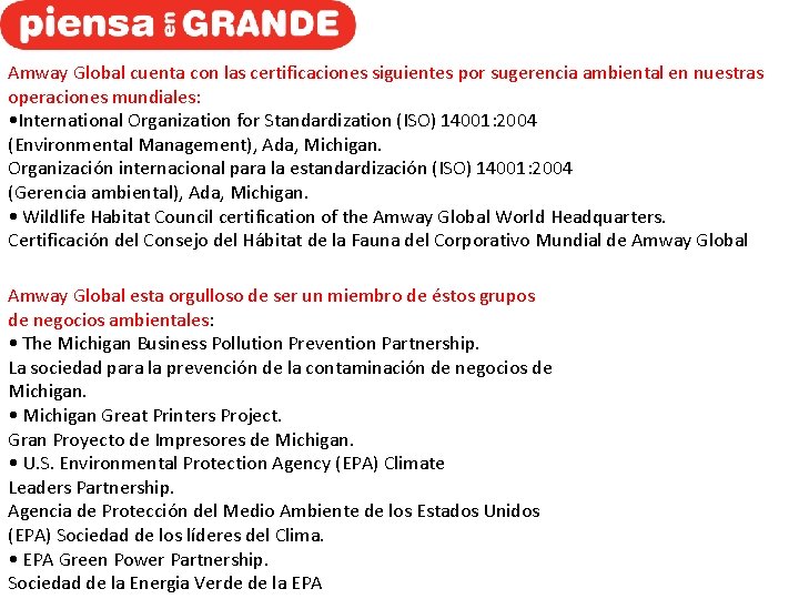 Amway Global cuenta con las certificaciones siguientes por sugerencia ambiental en nuestras operaciones mundiales: Amway Global cuenta con las certificaciones siguientes por sugerencia ambiental en nuestras operaciones mundiales: