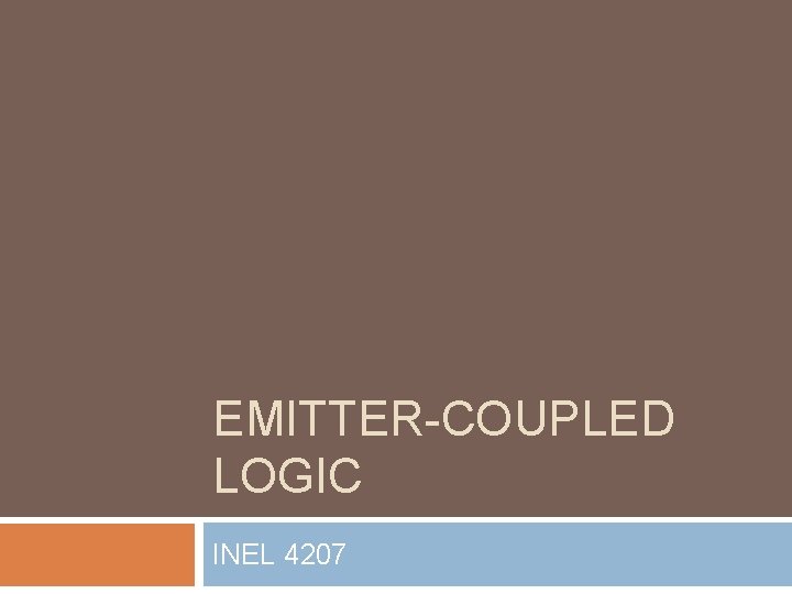 EMITTER-COUPLED LOGIC INEL 4207 