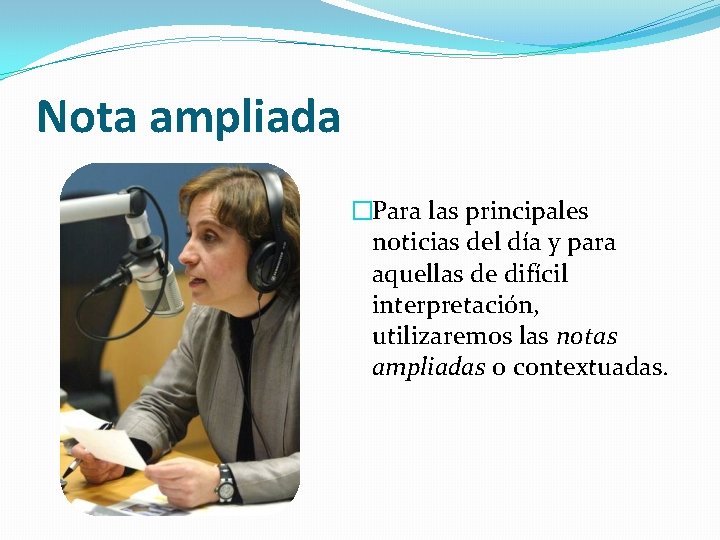 Nota ampliada �Para las principales noticias del día y para aquellas de difícil interpretación,