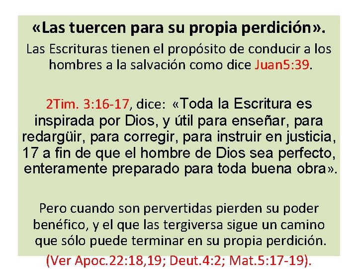  «Las tuercen para su propia perdición» . Las Escrituras tienen el propósito de