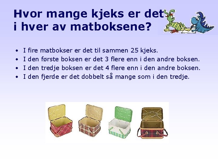 Hvor mange kjeks er det i hver av matboksene? • • I fire matbokser