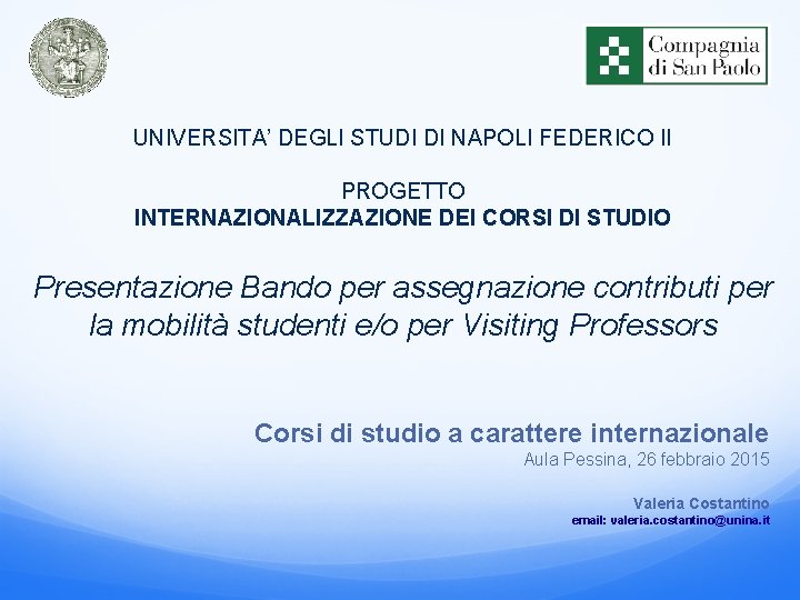 UNIVERSITA’ DEGLI STUDI DI NAPOLI FEDERICO II PROGETTO INTERNAZIONALIZZAZIONE DEI CORSI DI STUDIO Presentazione