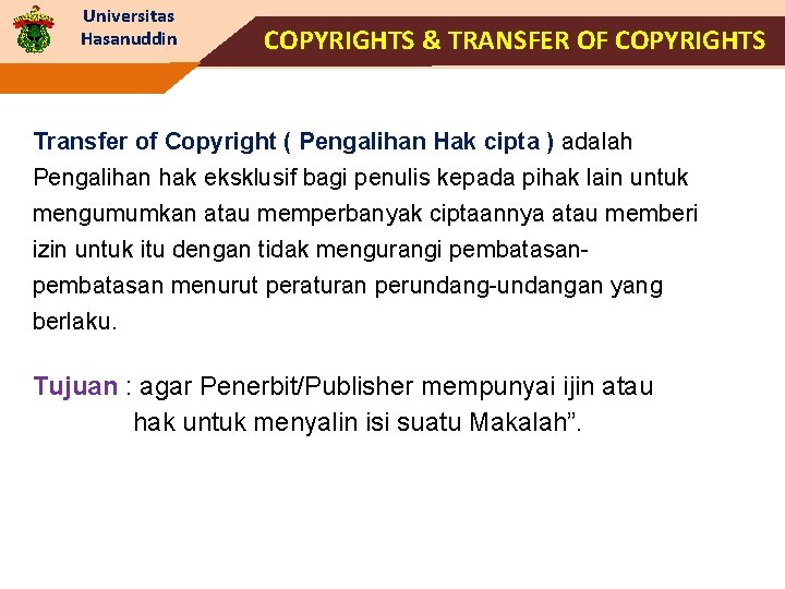 Universitas Hasanuddin COPYRIGHTS & TRANSFER OF COPYRIGHTS Transfer of Copyright ( Pengalihan Hak cipta