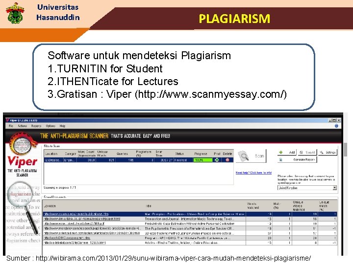 Universitas Hasanuddin PLAGIARISM Software untuk mendeteksi Plagiarism 1. TURNITIN for Student 2. ITHENTicate for