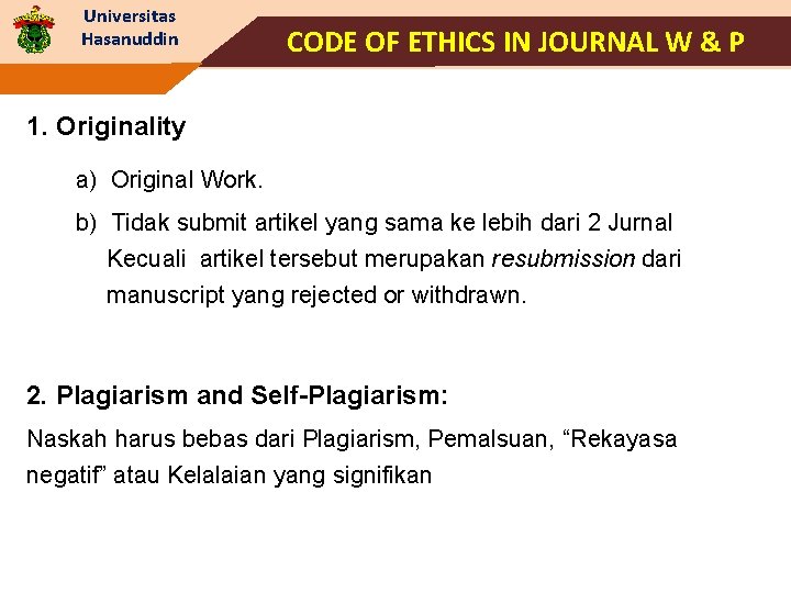 Universitas Hasanuddin CODE OF ETHICS IN JOURNAL W & P 1. Originality a) Original