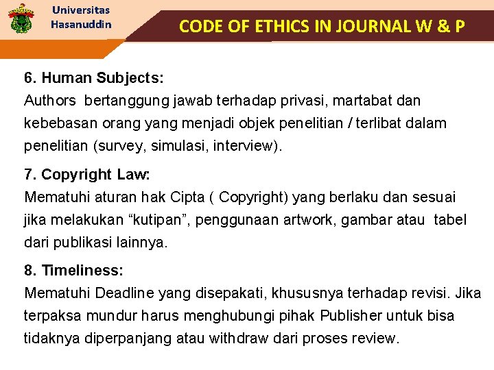 Universitas Hasanuddin CODE OF ETHICS IN JOURNAL W & P 6. Human Subjects: Authors