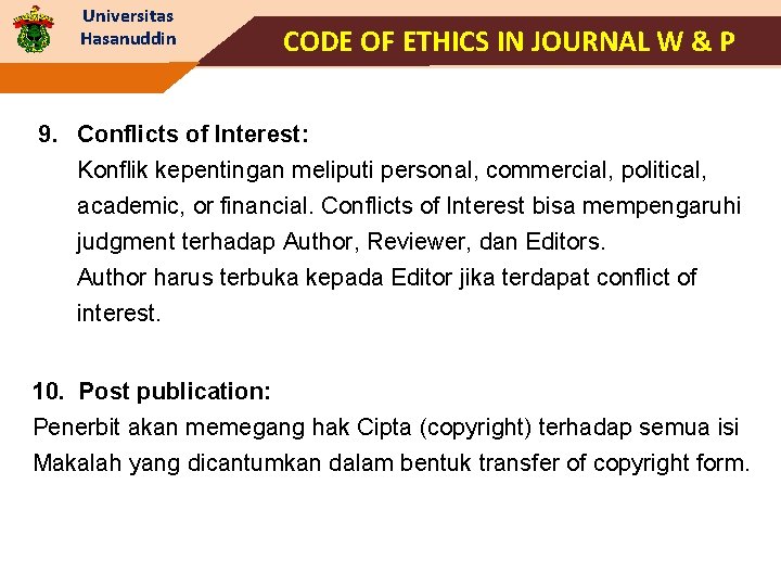 Universitas Hasanuddin CODE OF ETHICS IN JOURNAL W & P 9. Conflicts of Interest: