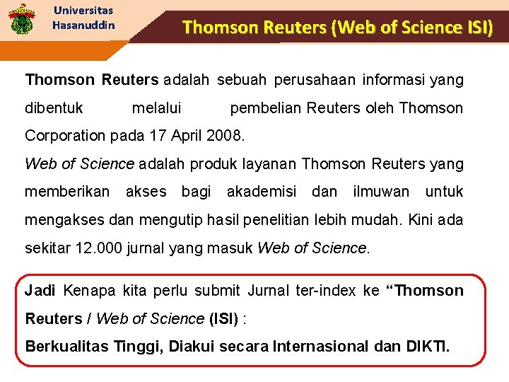 Universitas Hasanuddin Thomson Reuters (Web of Science ISI) Thomson Reuters adalah sebuah perusahaan informasi