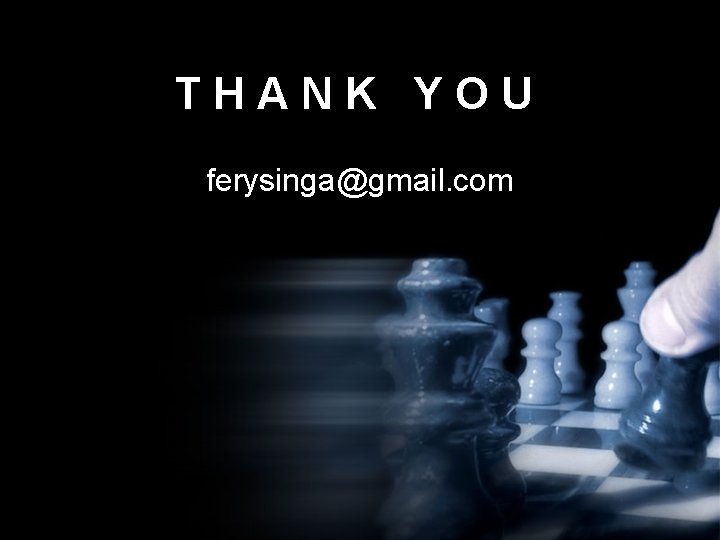 THANK YOU ferysinga@gmail. com 