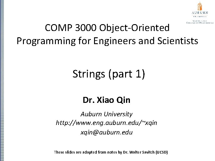 COMP 3000 Object-Oriented Programming for Engineers and Scientists Strings (part 1) Dr. Xiao Qin