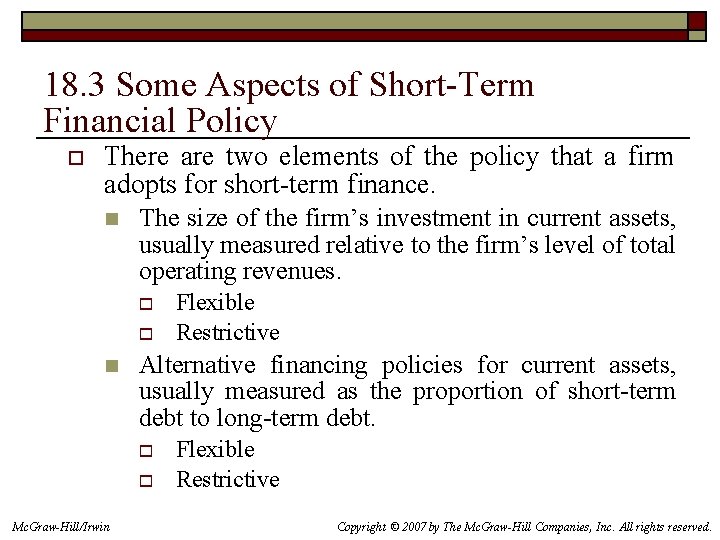 18. 3 Some Aspects of Short-Term Financial Policy o There are two elements of