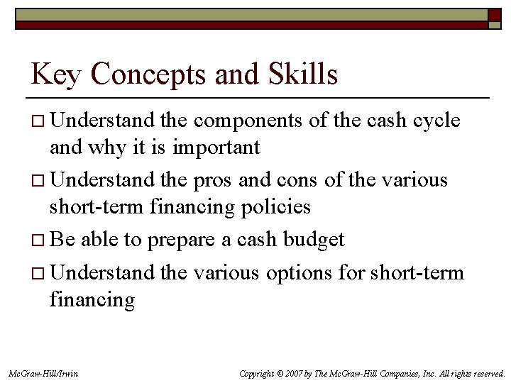 Key Concepts and Skills o Understand the components of the cash cycle and why