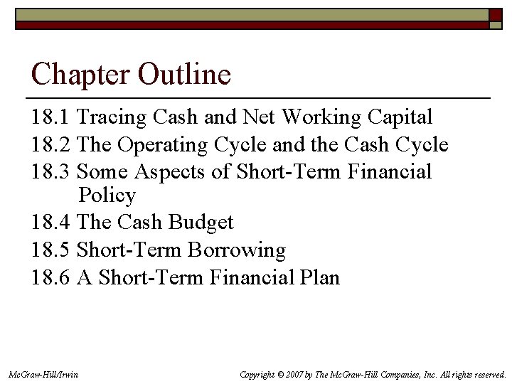 Chapter Outline 18. 1 Tracing Cash and Net Working Capital 18. 2 The Operating