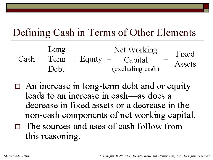 Defining Cash in Terms of Other Elements Long. Net Working Fixed Cash = Term